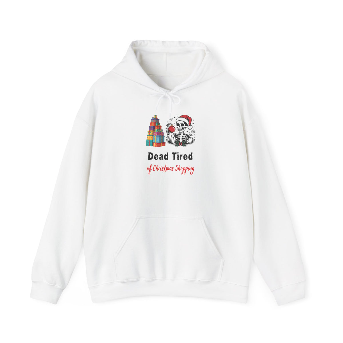 Dead Tired of Christmas Shopping Hoodie, Funny Skeleton Holiday Sweatshirt