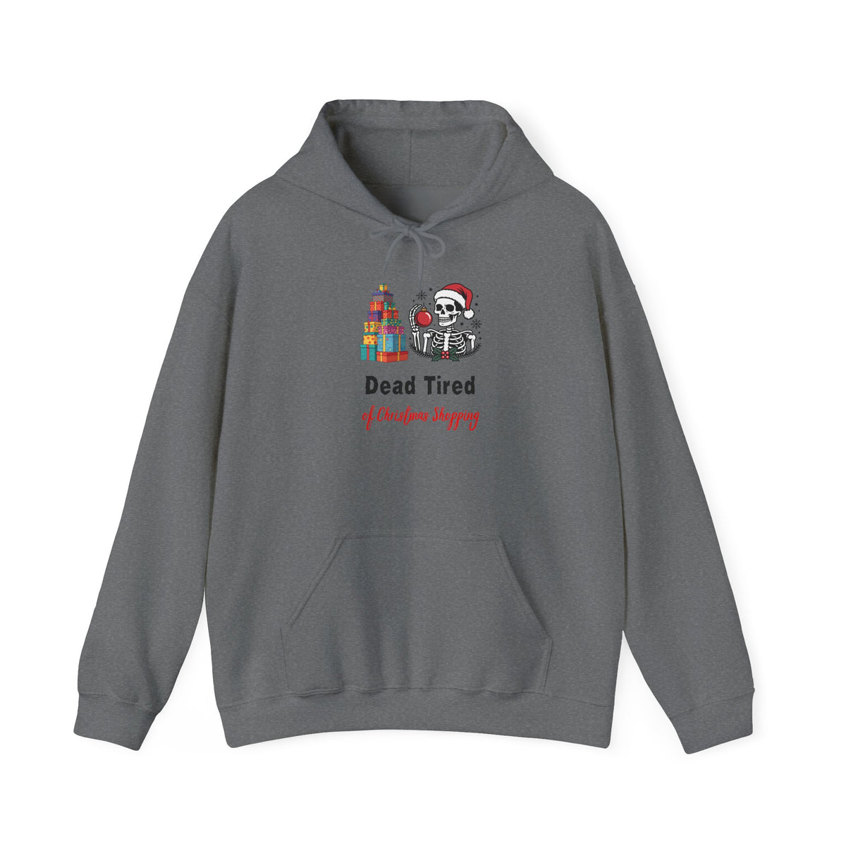 Dead Tired of Christmas Shopping Hoodie, Funny Skeleton Holiday Sweatshirt