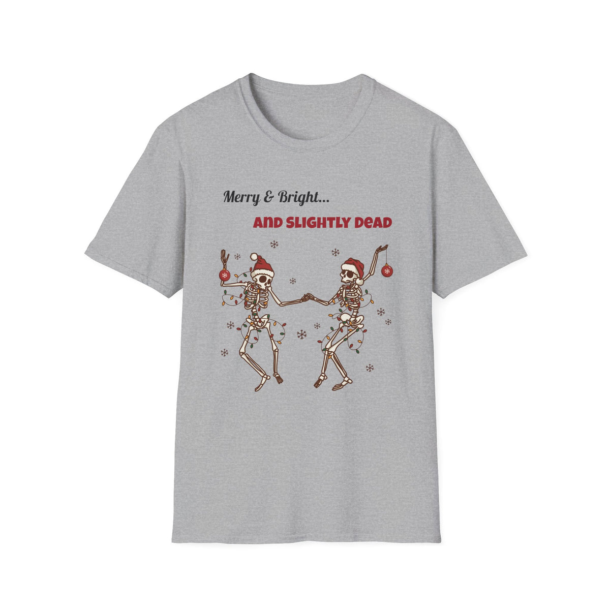 Merry and Bright and Slightly Dead Shirt, Dancing Skeletons Christmas Tee