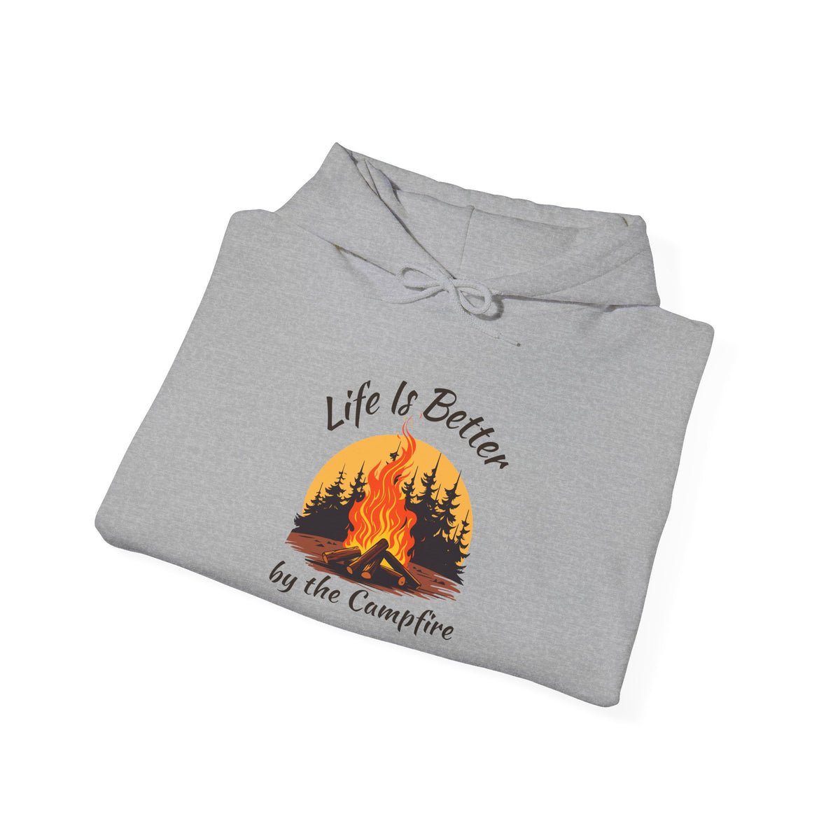 Life Is Better by the Campfire Hoodie, Camping Lover Sweatshirt •