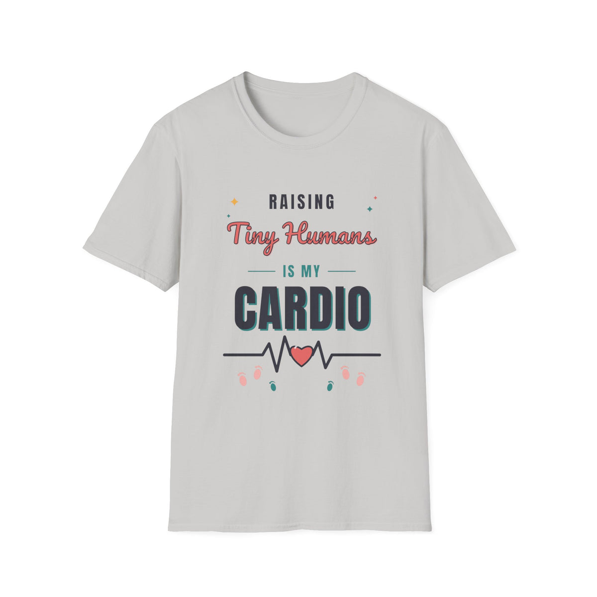 Raising Tiny Humans Is My Cardio Light Colored Shirt, Funny Mom Life Tee