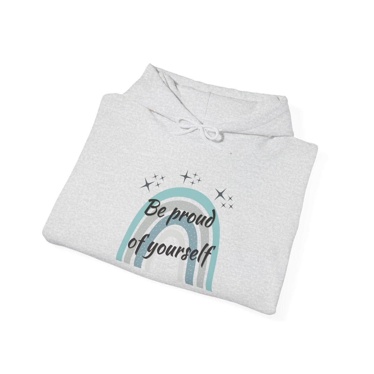 Be Proud of Yourself Hoodie, Boho Rainbow Positive Sweatshirt