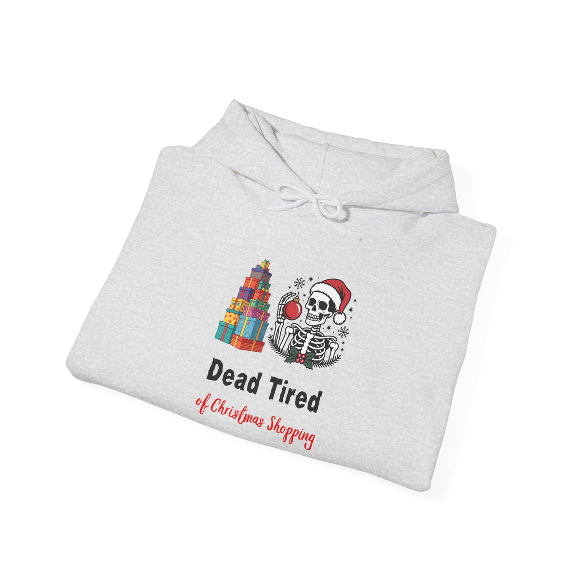 Dead Tired of Christmas Shopping Hoodie, Funny Skeleton Holiday Sweatshirt