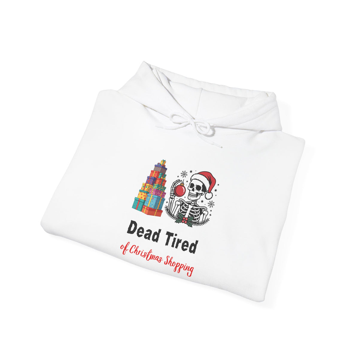 Dead Tired of Christmas Shopping Hoodie, Funny Skeleton Holiday Sweatshirt