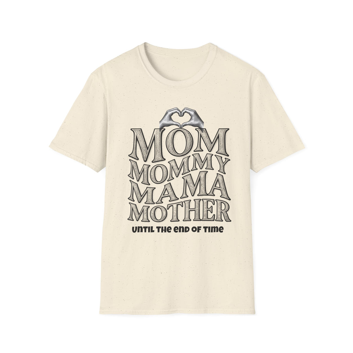 Mom Mommy Mama Mother Light Colored Shirt, Until the End of Time Mom Tee