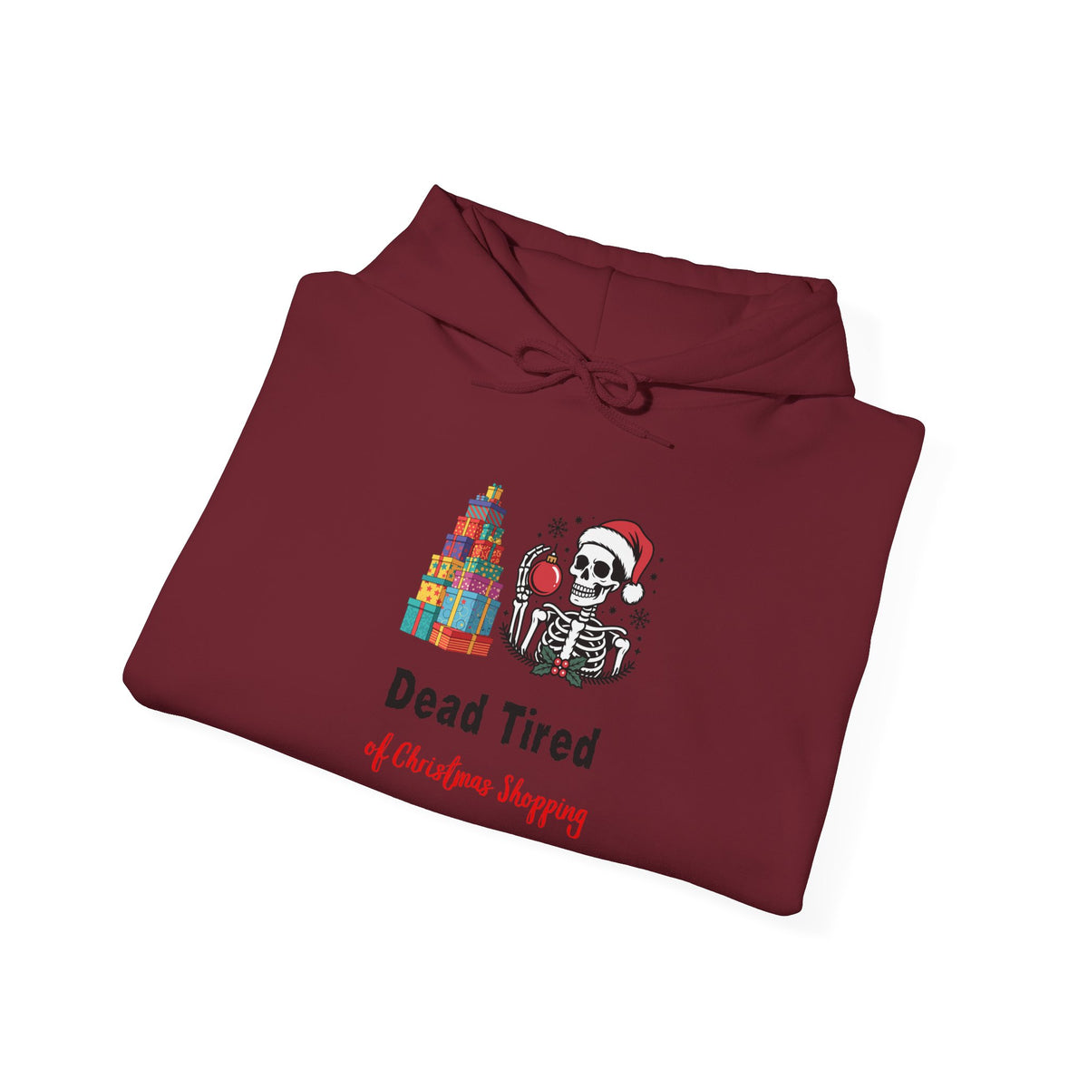 Dead Tired of Christmas Shopping Hoodie, Funny Skeleton Holiday Sweatshirt