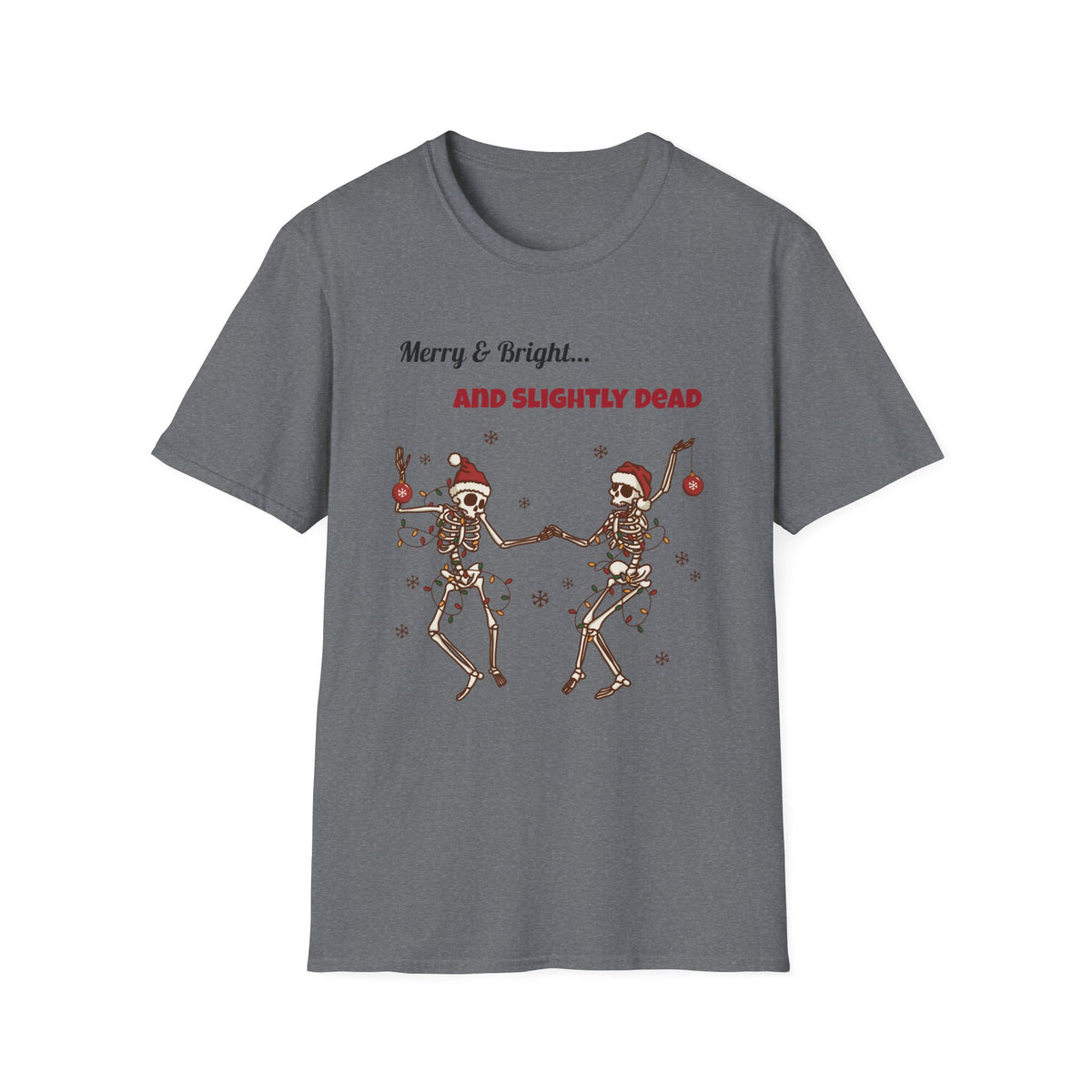 Merry and Bright and Slightly Dead Shirt, Dancing Skeletons Christmas Tee
