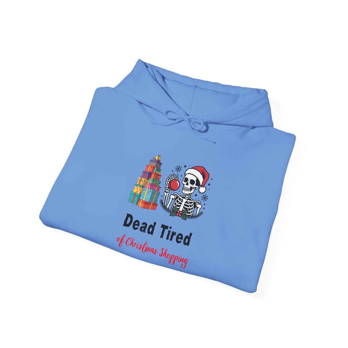 Dead Tired of Christmas Shopping Hoodie, Funny Skeleton Holiday Sweatshirt