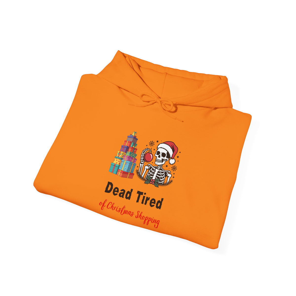 Dead Tired of Christmas Shopping Hoodie, Funny Skeleton Holiday Sweatshirt