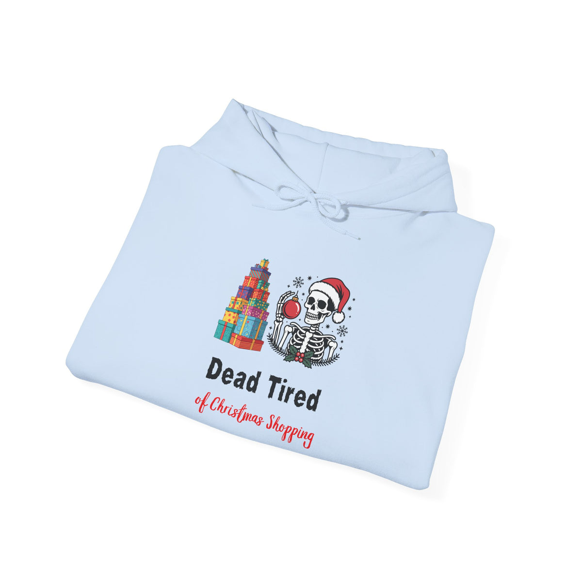 Dead Tired of Christmas Shopping Hoodie, Funny Skeleton Holiday Sweatshirt