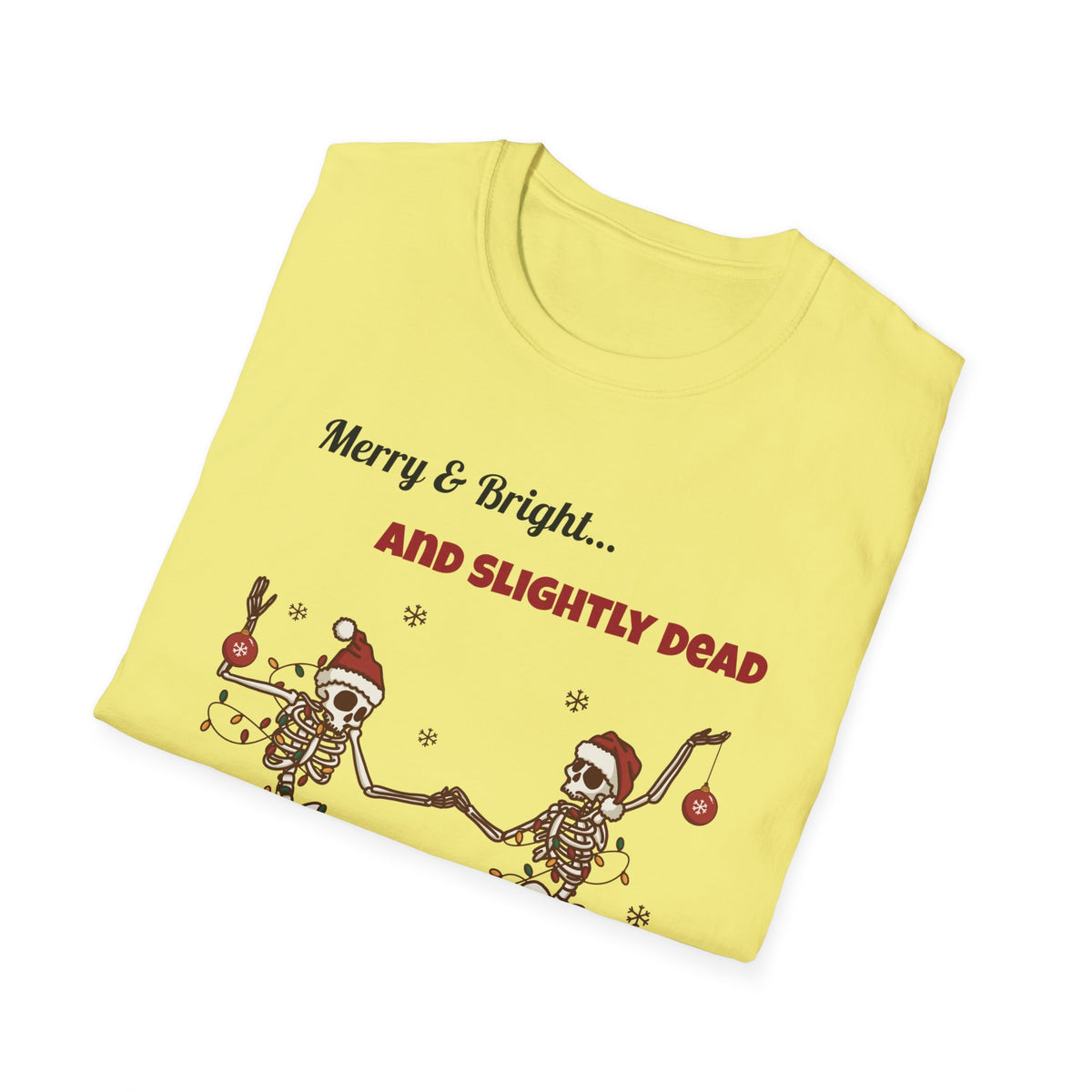 Merry and Bright and Slightly Dead Shirt, Dancing Skeletons Christmas Tee