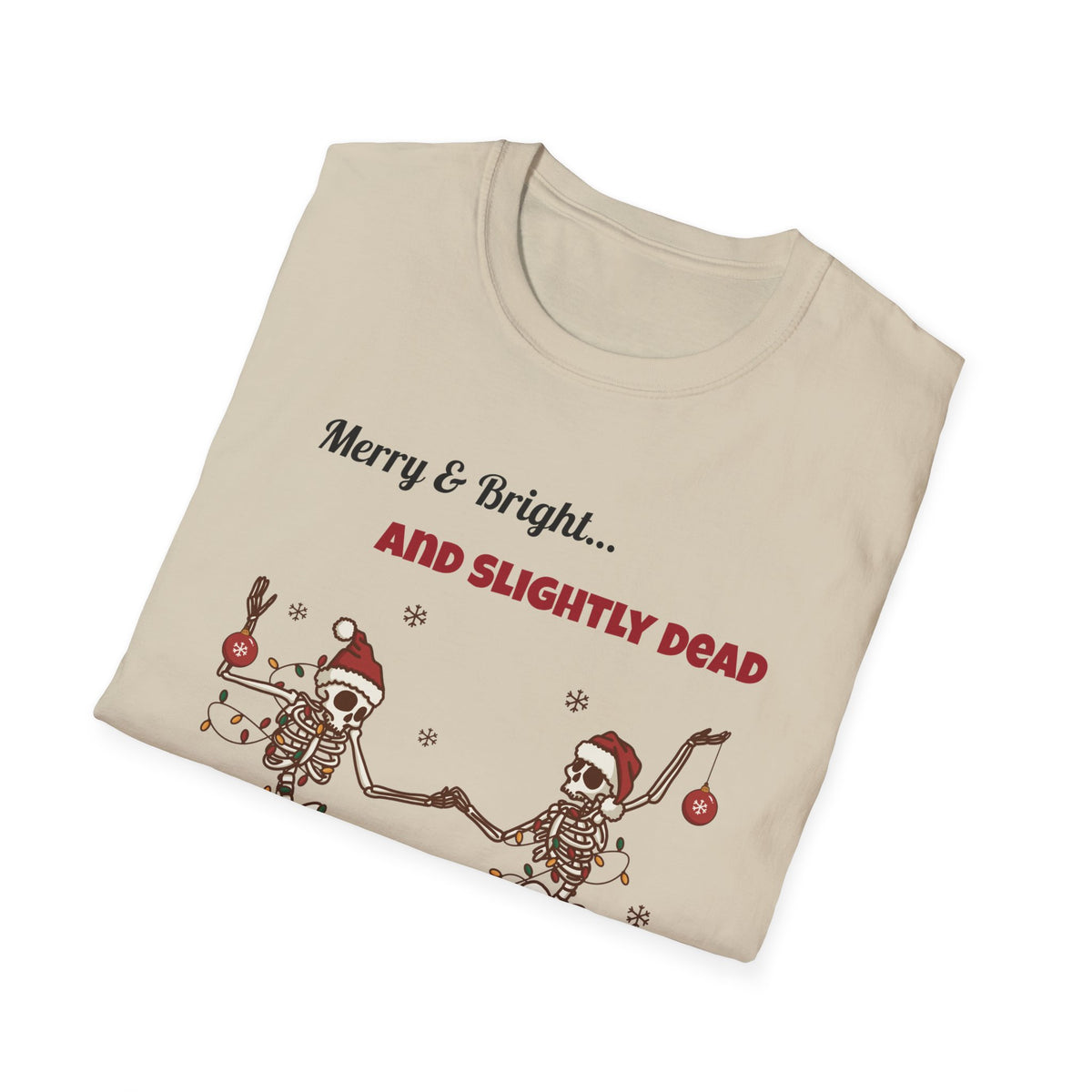 Merry and Bright and Slightly Dead Shirt, Dancing Skeletons Christmas Tee