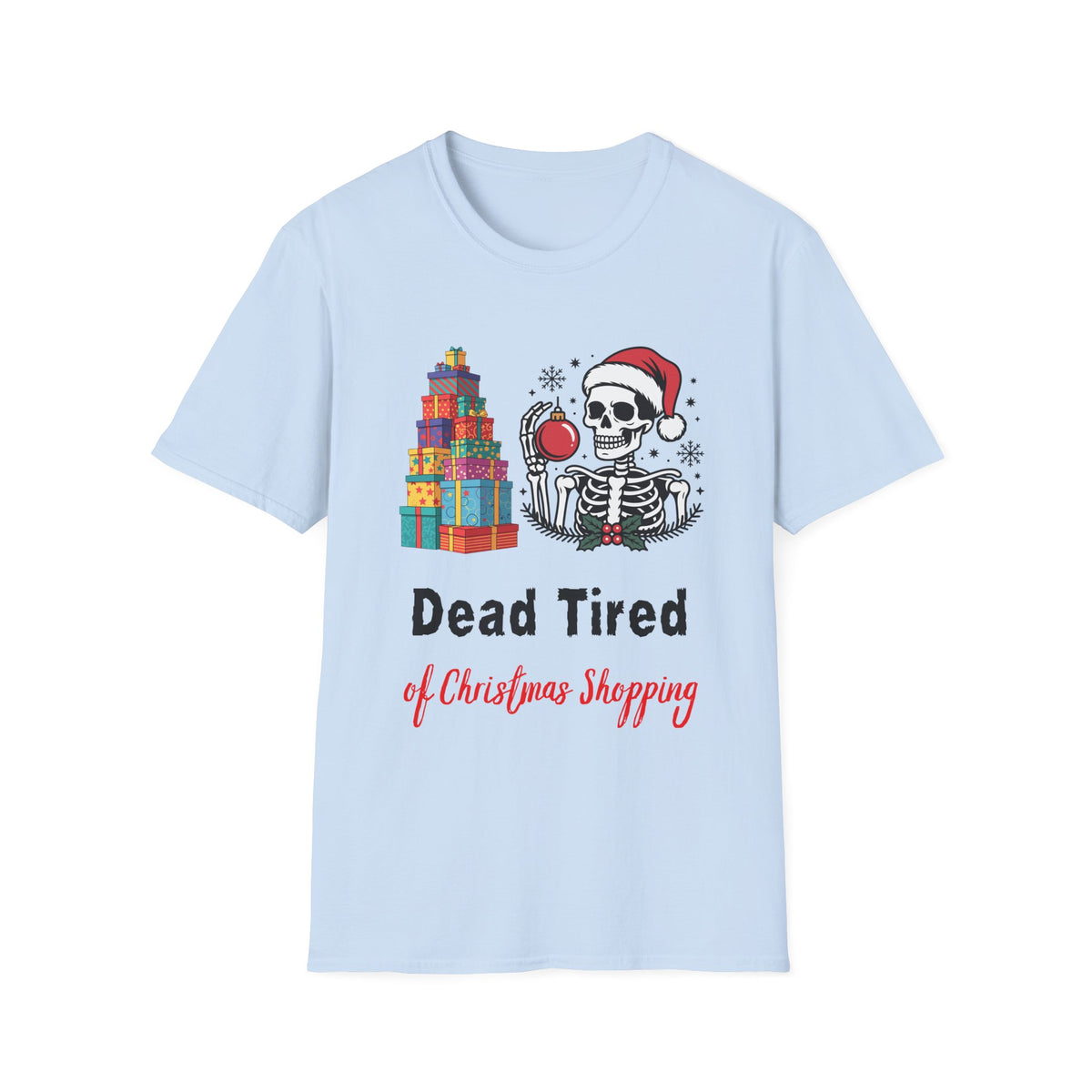 Dead Tired of Christmas Shopping Shirt, Funny Skeleton Holiday Tee