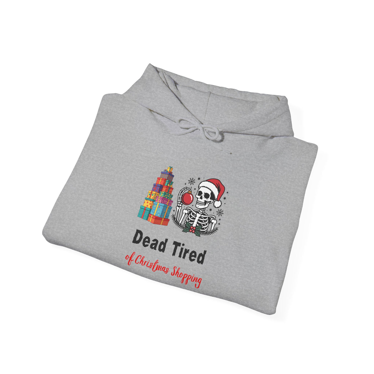 Dead Tired of Christmas Shopping Hoodie, Funny Skeleton Holiday Sweatshirt