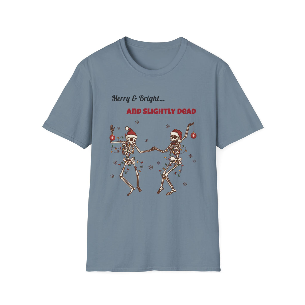 Merry and Bright and Slightly Dead Shirt, Dancing Skeletons Christmas Tee