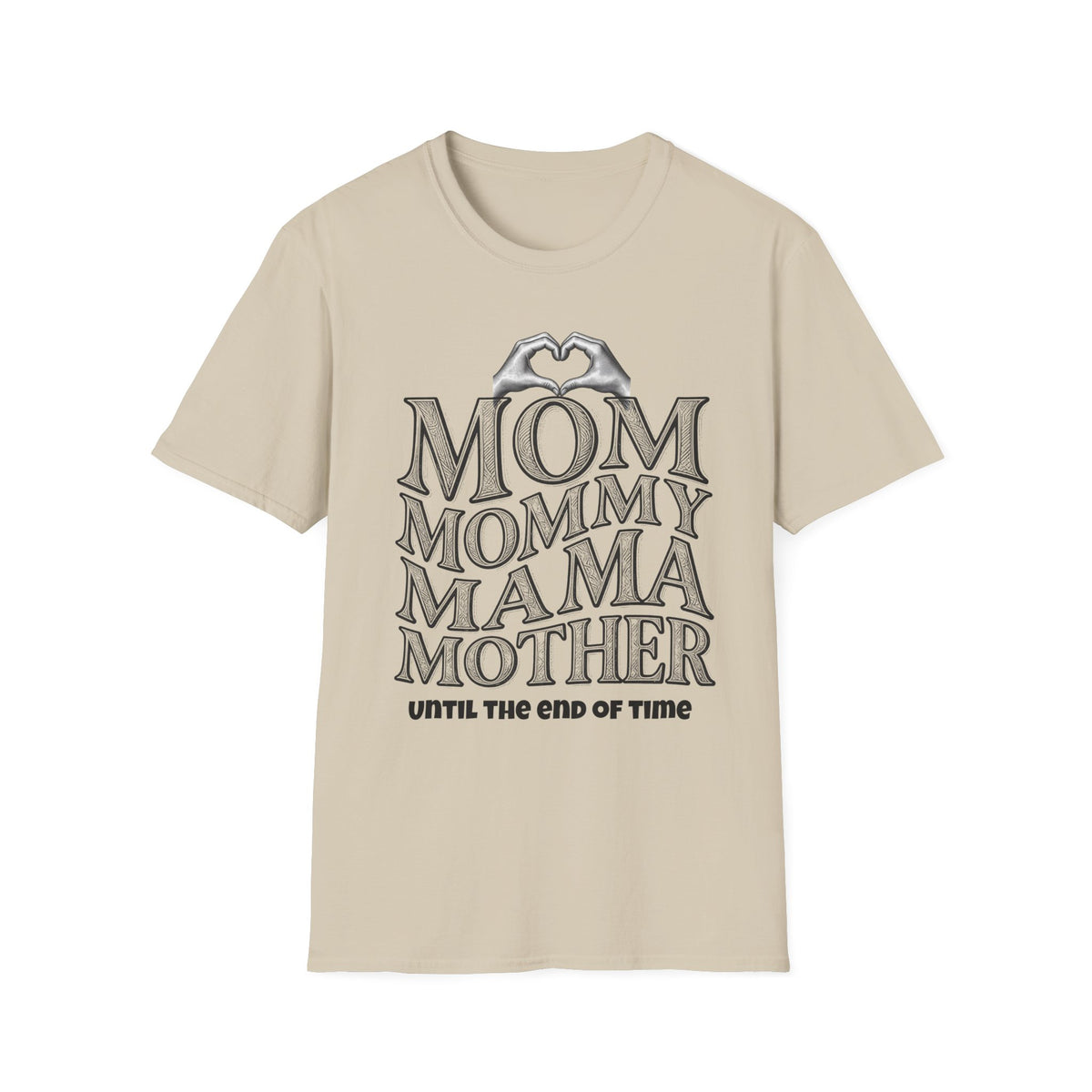Mom Mommy Mama Mother Light Colored Shirt, Until the End of Time Mom Tee