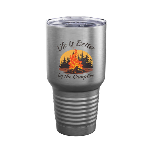 Life Is Better by the Campfire 30oz Tumbler, Camping Cup