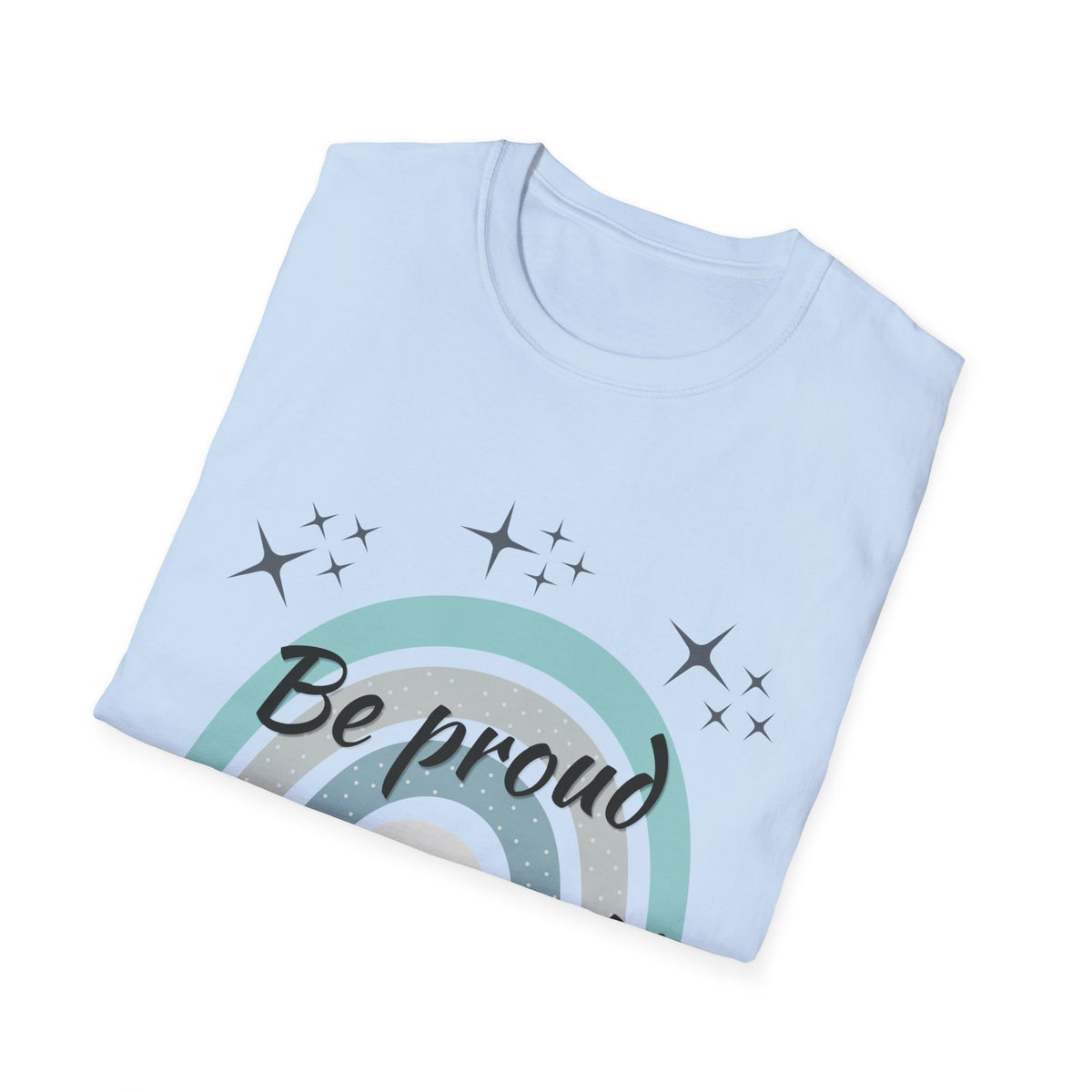 Be Proud of Yourself Shirt, Boho Rainbow Positive Tee