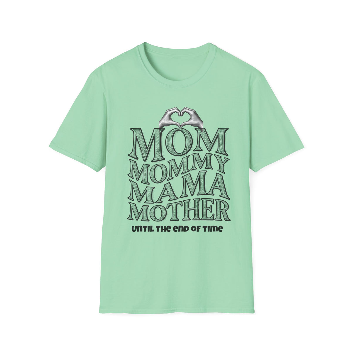 Mom Mommy Mama Mother Light Colored Shirt, Until the End of Time Mom Tee