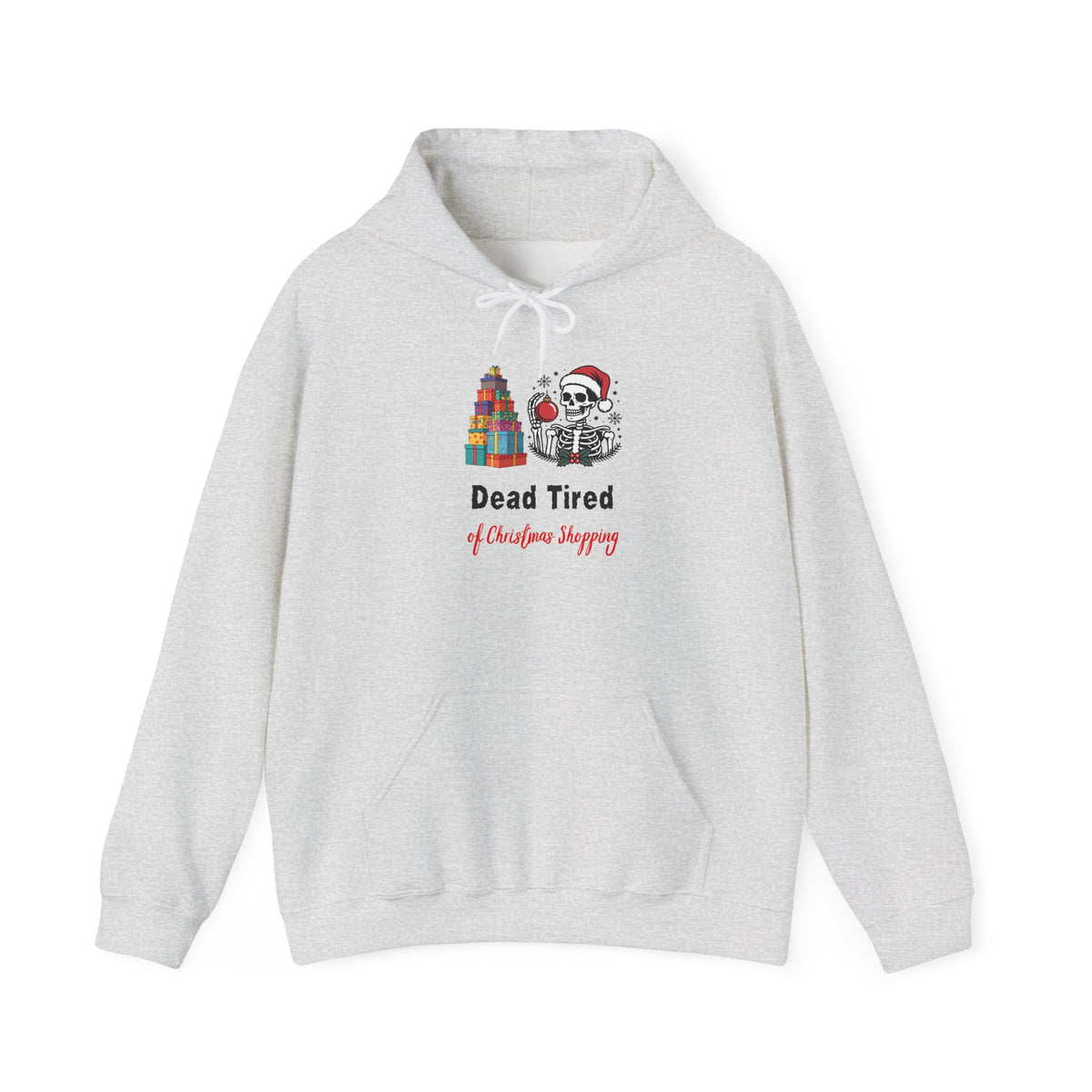 Dead Tired of Christmas Shopping Hoodie, Funny Skeleton Holiday Sweatshirt