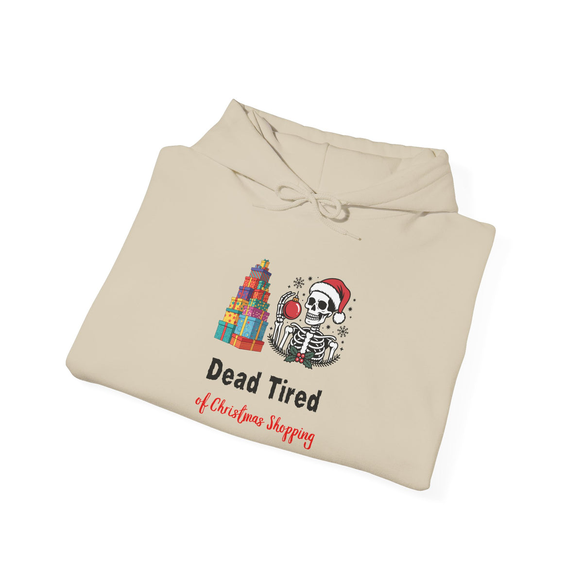 Dead Tired of Christmas Shopping Hoodie, Funny Skeleton Holiday Sweatshirt