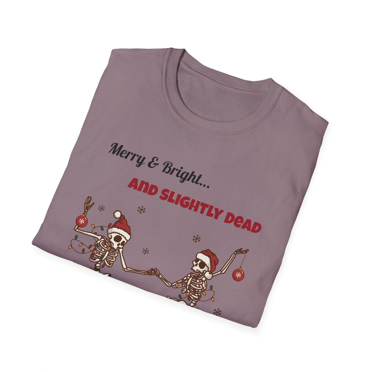 Merry and Bright and Slightly Dead Shirt, Dancing Skeletons Christmas Tee