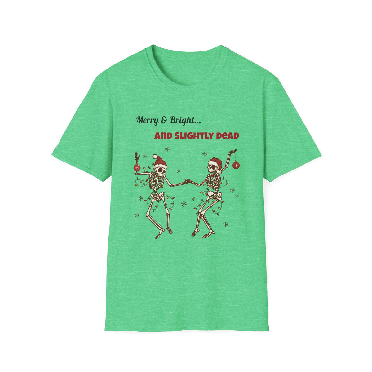 Merry and Bright and Slightly Dead Shirt, Dancing Skeletons Christmas Tee