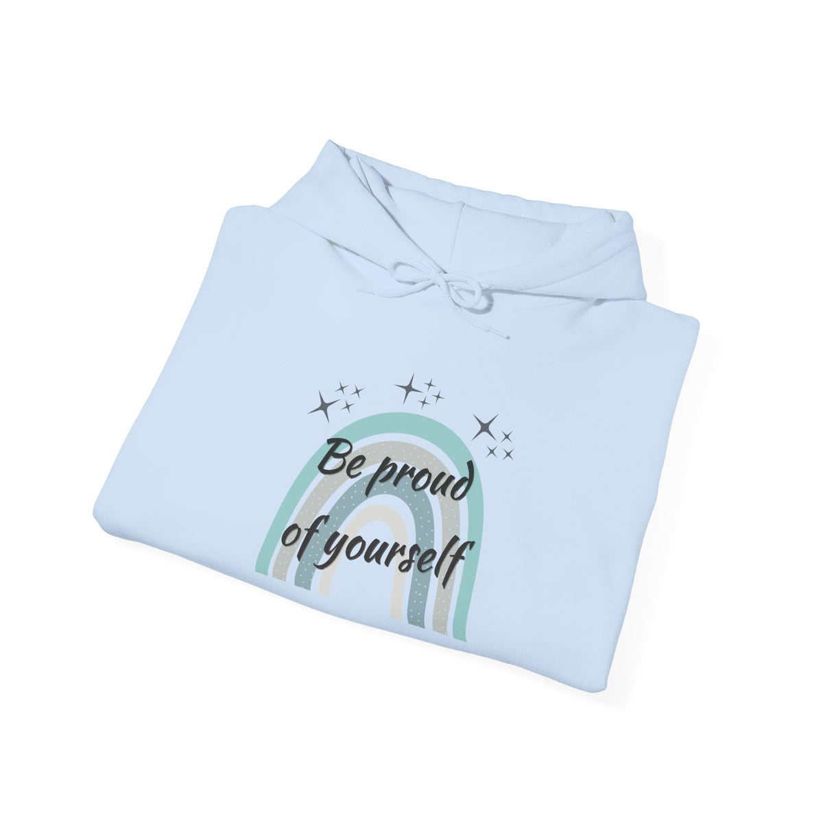 Be Proud of Yourself Hoodie, Boho Rainbow Positive Sweatshirt