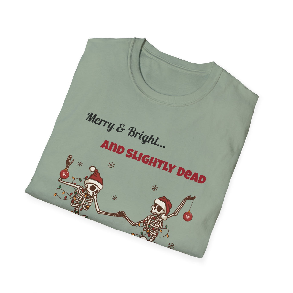 Merry and Bright and Slightly Dead Shirt, Dancing Skeletons Christmas Tee