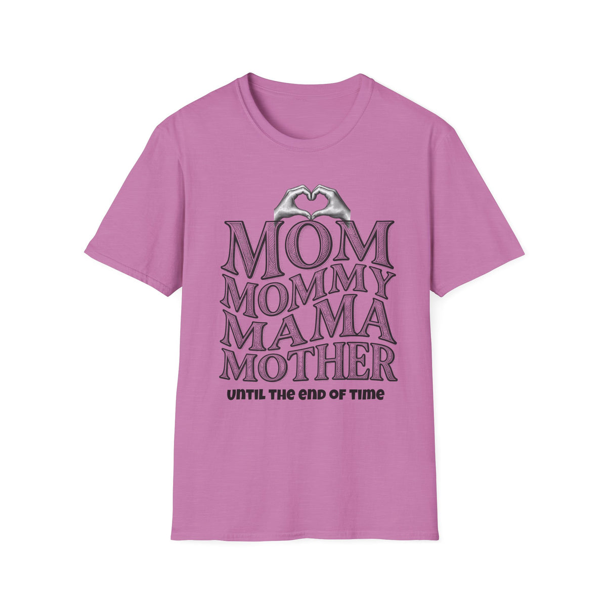 Mom Mommy Mama Mother Light Colored Shirt, Until the End of Time Mom Tee