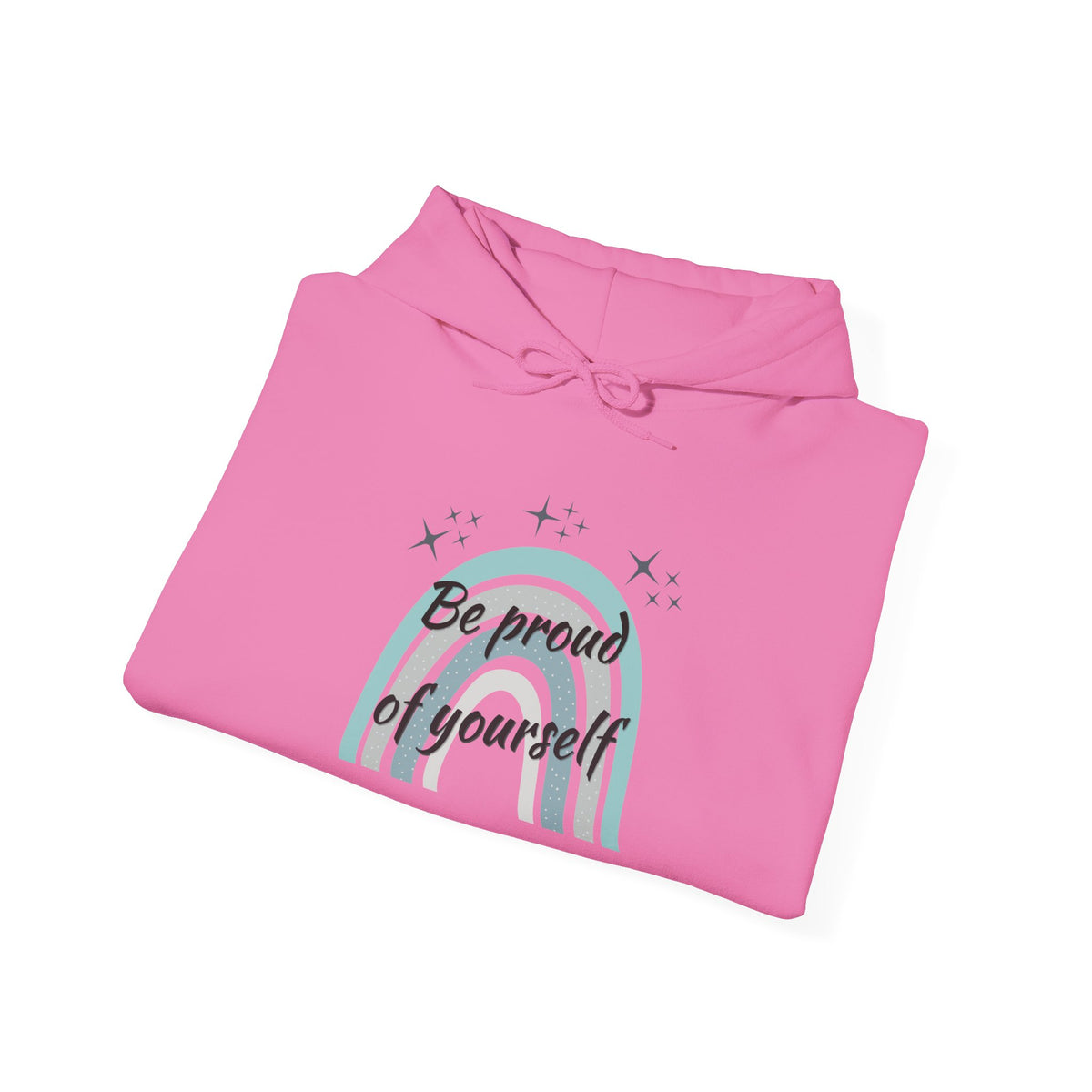 Be Proud of Yourself Hoodie, Boho Rainbow Positive Sweatshirt