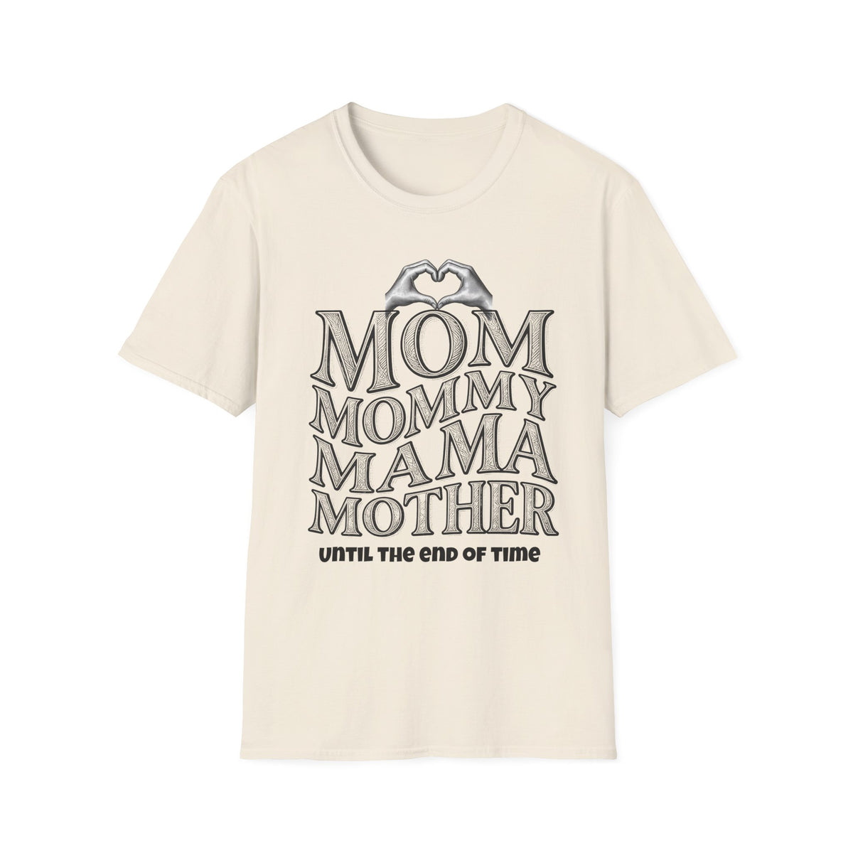Mom Mommy Mama Mother Light Colored Shirt, Until the End of Time Mom Tee