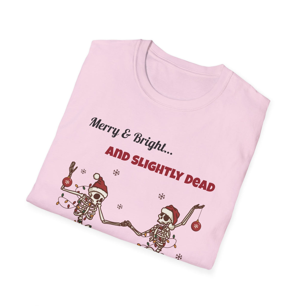Merry and Bright and Slightly Dead Shirt, Dancing Skeletons Christmas Tee