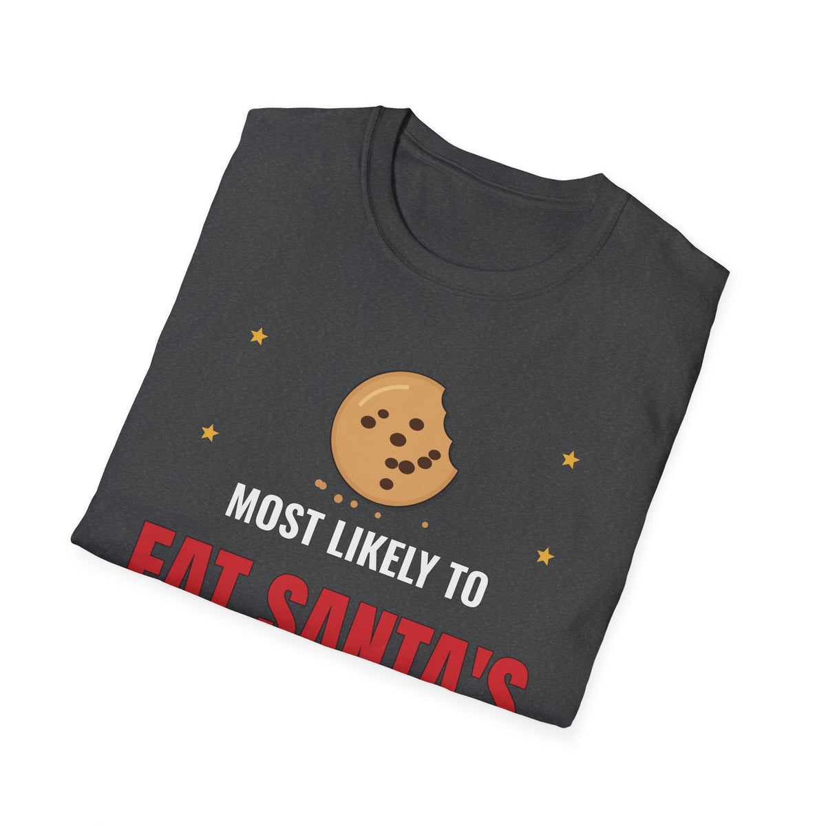 Most Likely to Eat Santa's Cookies Dark Colored Shirt, Funny Family Christmas Tee