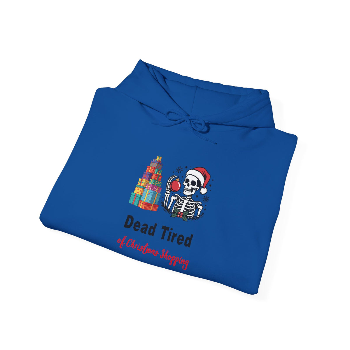 Dead Tired of Christmas Shopping Hoodie, Funny Skeleton Holiday Sweatshirt