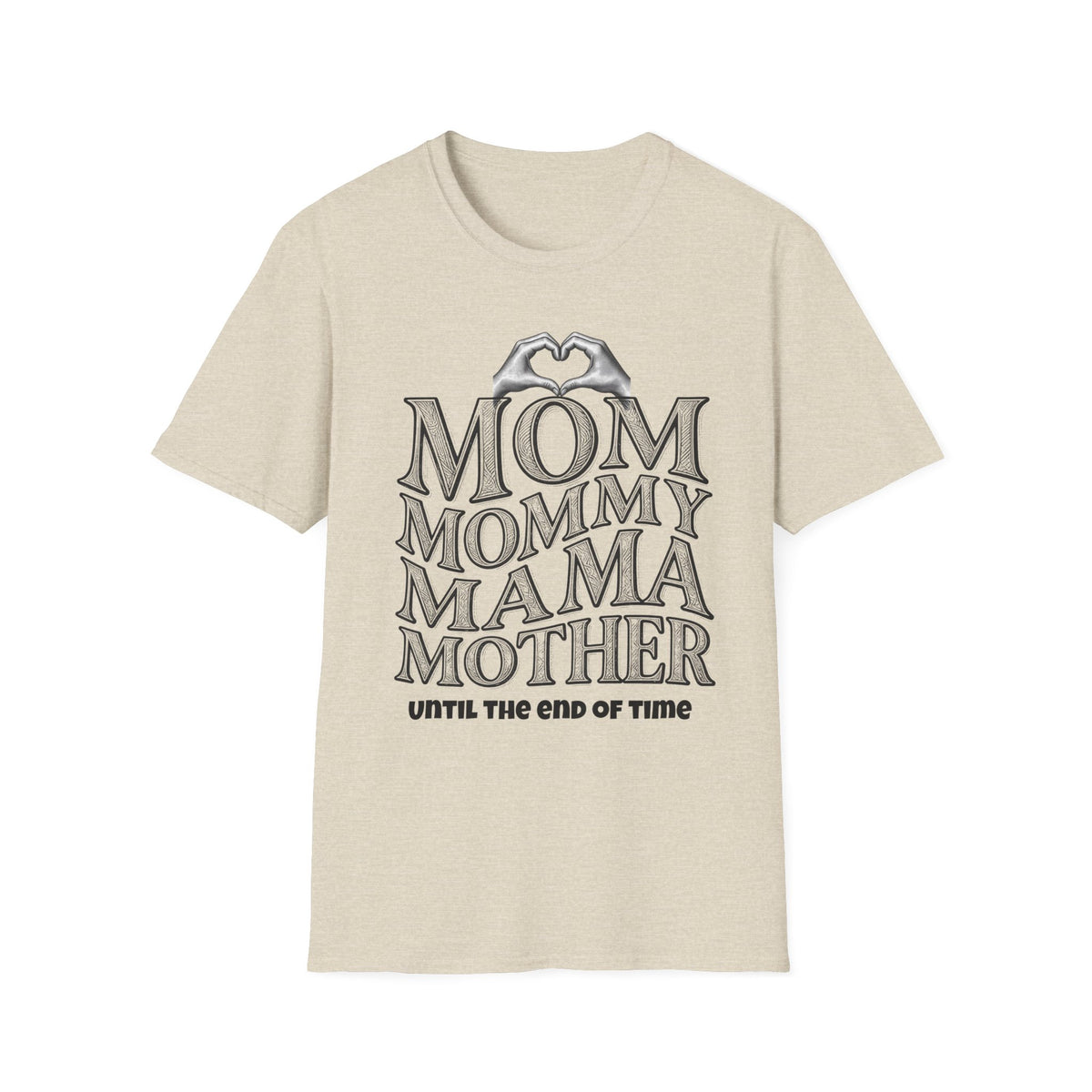 Mom Mommy Mama Mother Light Colored Shirt, Until the End of Time Mom Tee